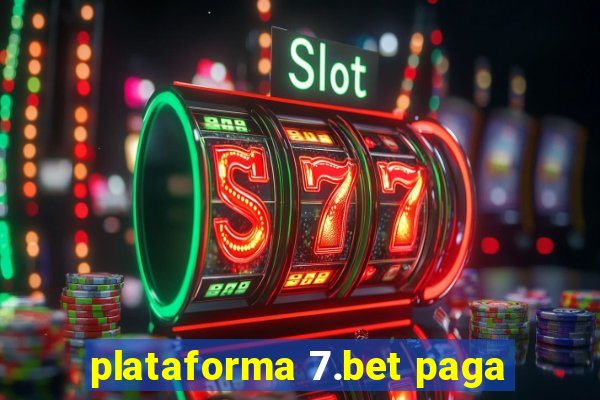 plataforma 7.bet paga